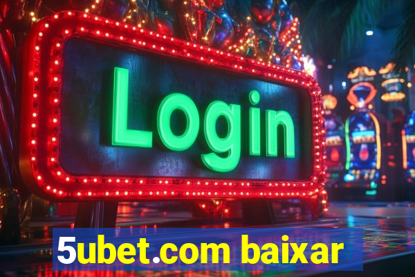 5ubet.com baixar